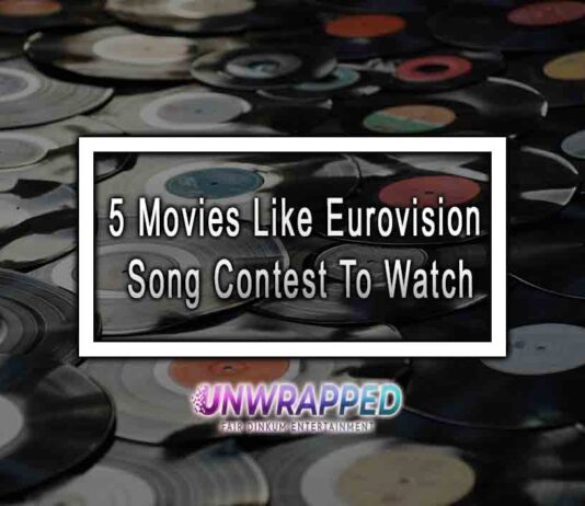 5 Movies Like Eurovision Song Contest To Watch