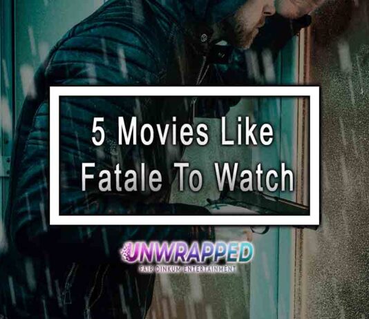 5 Movies Like Fatale To Watch