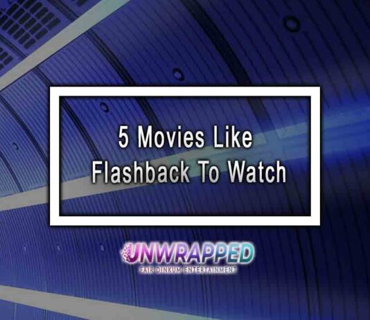 5 Movies Like Flashback To Watch