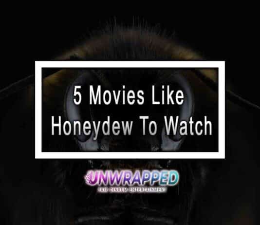 5 Movies Like Honeydew To Watch