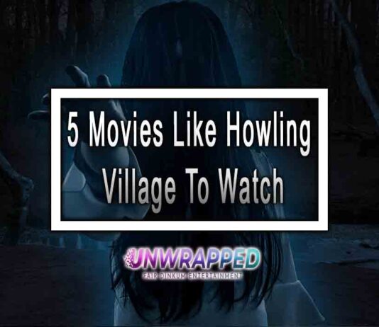 5 Movies Like Howling Village To Watch 5 Movies Like Howling Village To Watch