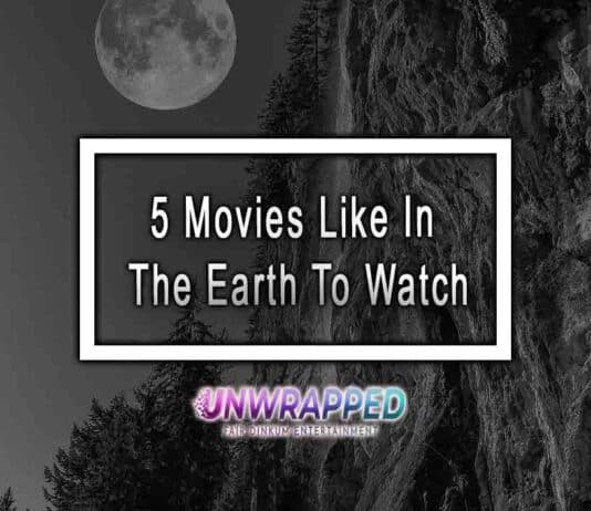 5 Movies Like In the Earth To Watch