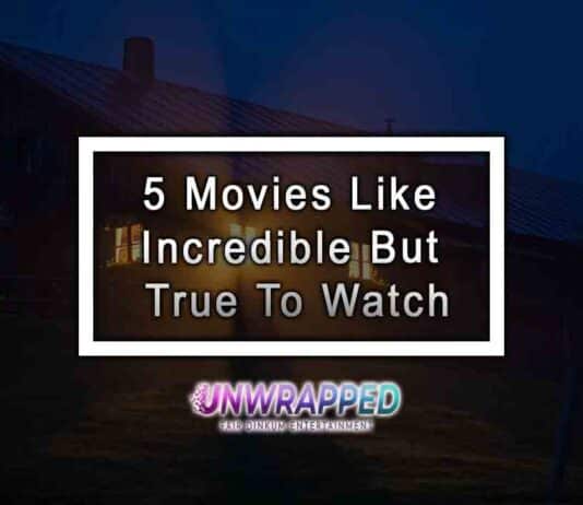 5 Movies Like Incredible But True To Watch