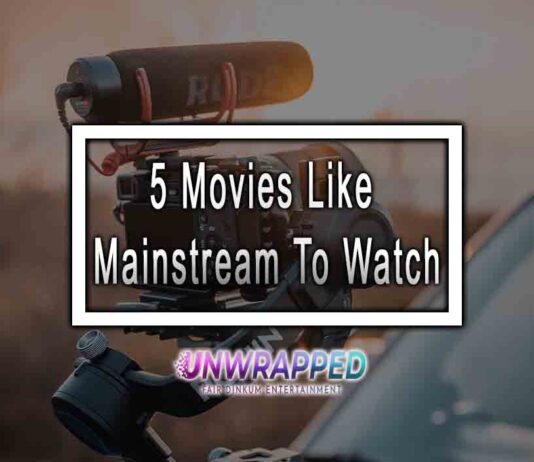5 Movies Like Mainstream To Watch
