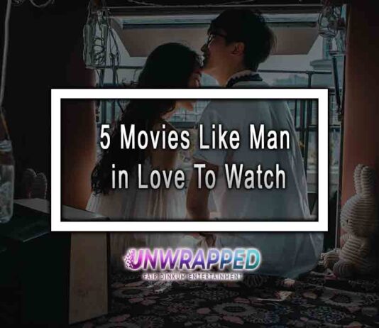 5 Movies Like Man in Love To Watch 5 Movies Like Man in Love To Watch