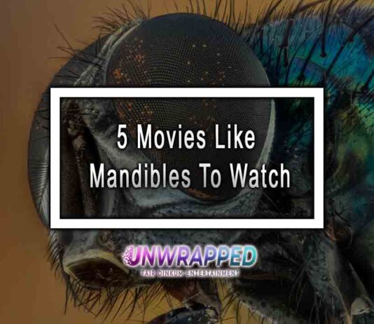 5 Movies Like Mandibles To Watch