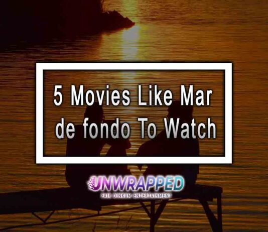 5 Movies Like Mar de fondo To Watch