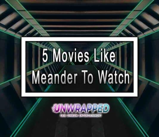 5 Movies Like Meander To Watch