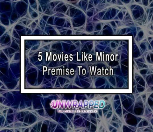5 Movies Like Minor Premise To Watch