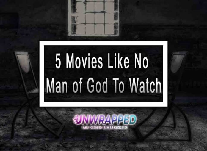 5 Movies Like No Man of God To Watch