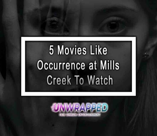 5 Movies Like Occurrence at Mills Creek To Watch