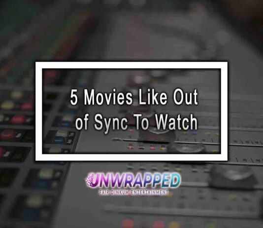 5 Movies Like Out of Sync To Watch