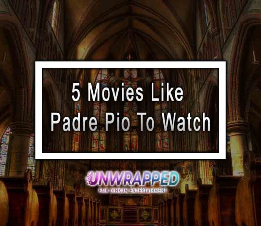 5 Movies Like Padre Pio To Watch
