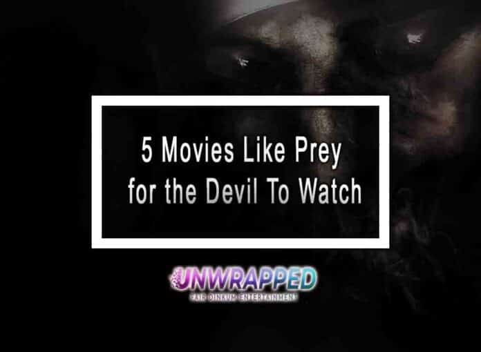 5 Movies Like Prey for the Devil To Watch