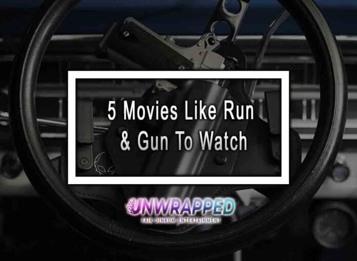 5 Movies Like Run & Gun To Watch