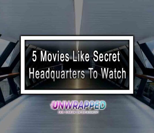 5 Movies Like Secret Headquarters To Watch 5 Movies Like Secret Headquarters To Watch