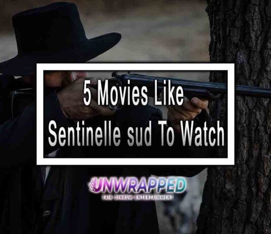 5 Movies Like Sentinelle sud To Watch 5 Movies Like Sentinelle sud To Watch