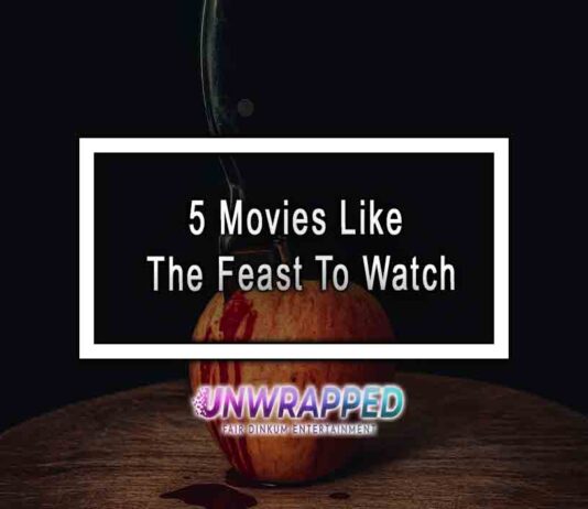 5 Movies Like The Feast To Watch 5 Movies Like The Feast To Watch