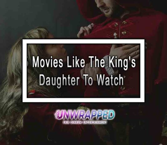 5 Movies Like The King's Daughter To Watch