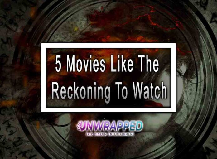 5 Movies Like The Reckoning To Watch