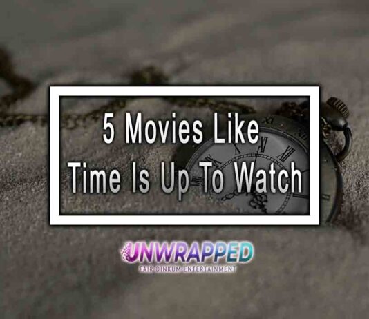 5 Movies Like Time Is Up To Watch