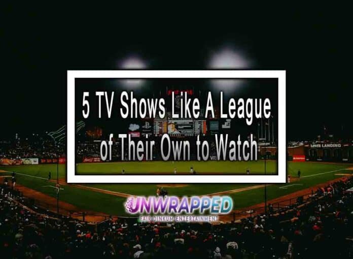 5 TV Shows Like A League of Their Own to Watch