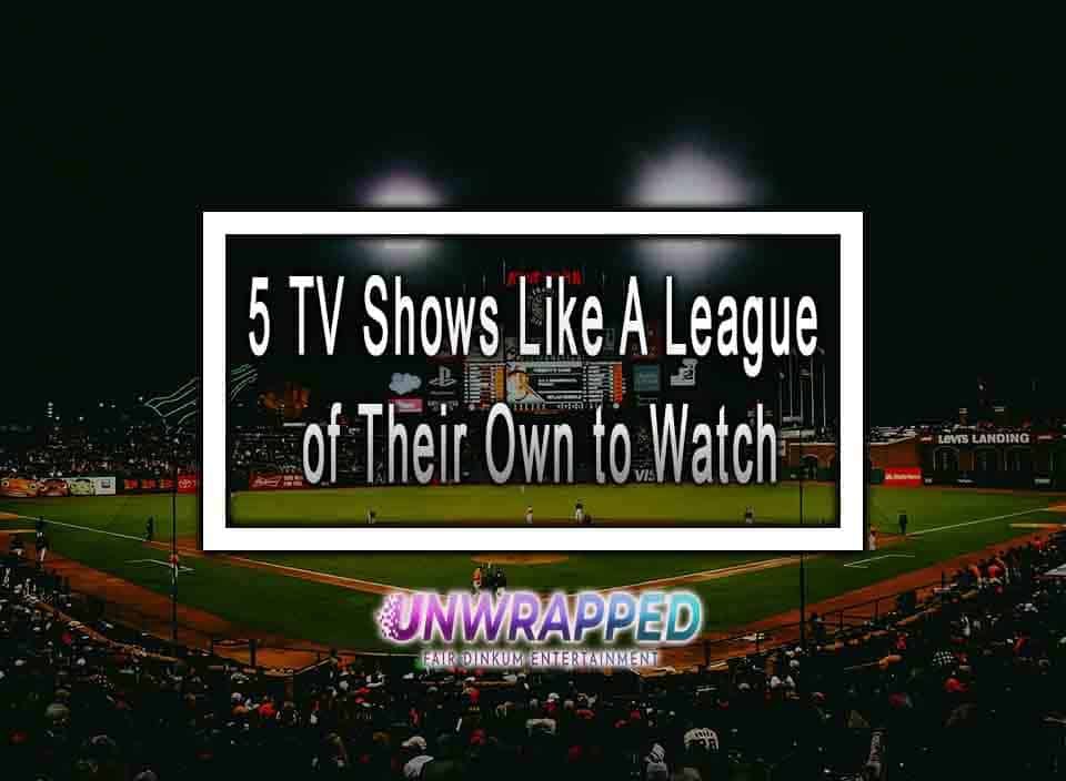 How to watch a league of their own film