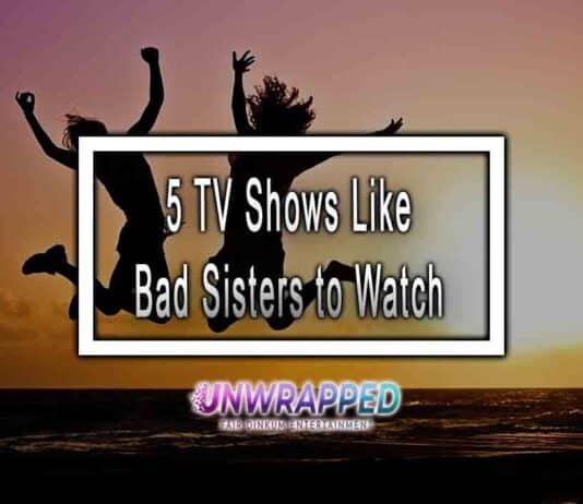 5 TV Shows Like Bad Sisters to Watch 5 TV Shows Like Bad Sisters to Watch