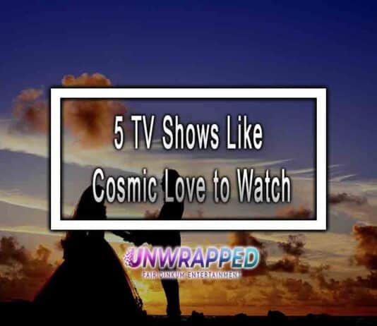 5 TV Shows Like Cosmic Love to Watch