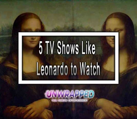 5 TV Shows Like Leonardo to Watch 5 TV Shows Like Leonardo to Watch