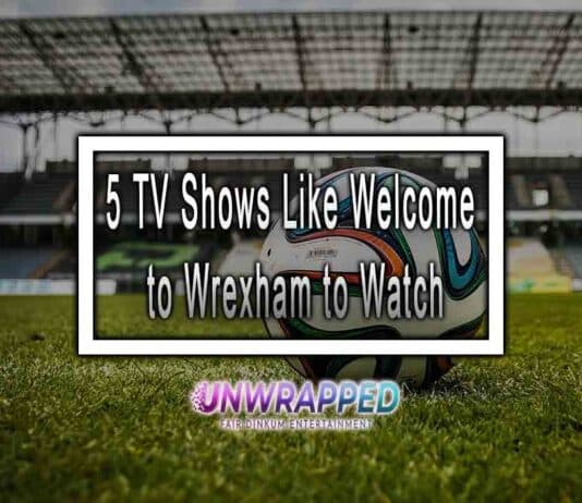 5 TV Shows Like Welcome to Wrexham to Watch 5 TV Shows Like Welcome to Wrexham to Watch