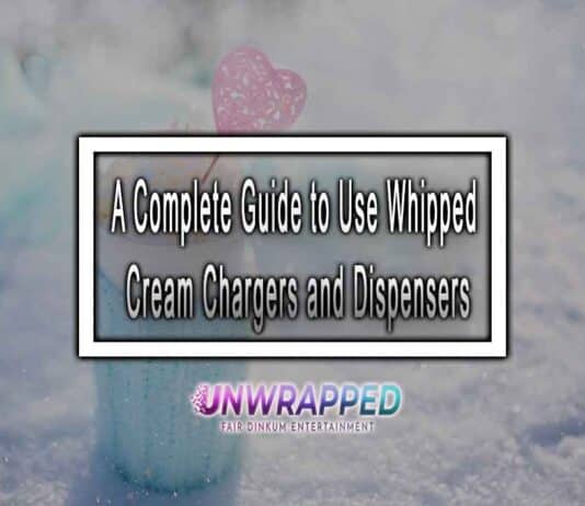 A Complete Guide to Use Whipped Cream Chargers and Dispensers