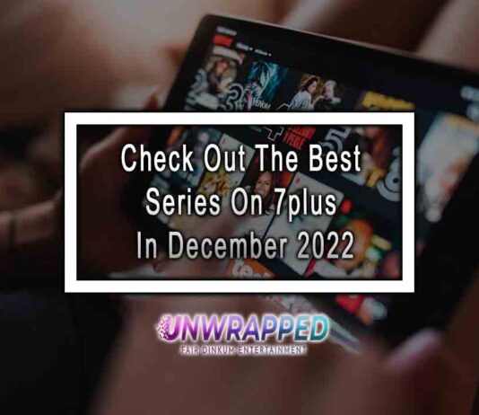 Check Out The Best Series On 7plus In December 2022