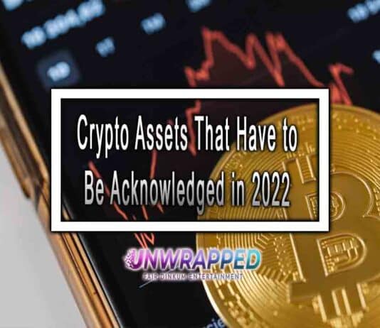 Crypto Assets That Have to be Acknowledged in 2022