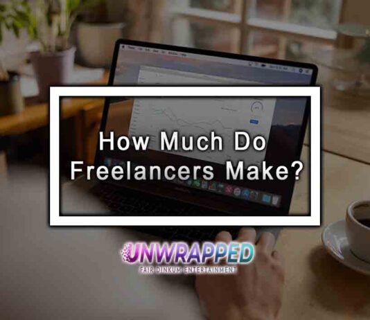 How Much Do Freelancers Make? How Much Do Freelancers Make?