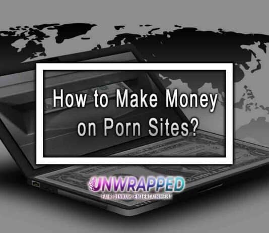 How to Make Money on Porn Sites? How to Make Money on Porn Sites?