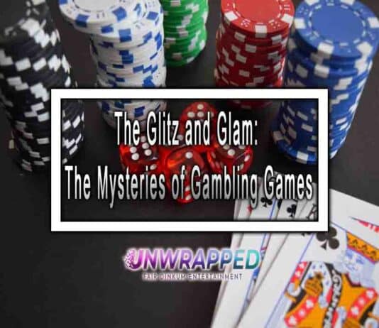 The Glitz and Glam: The Mysteries of Gambling Games