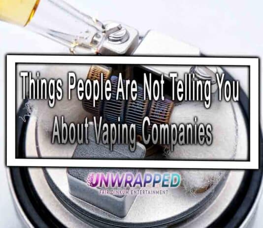 Things People Are Not Telling You About Vaping Companies