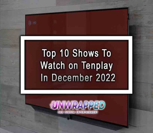 Top 10 Shows To Watch on Tenplay In December 2022