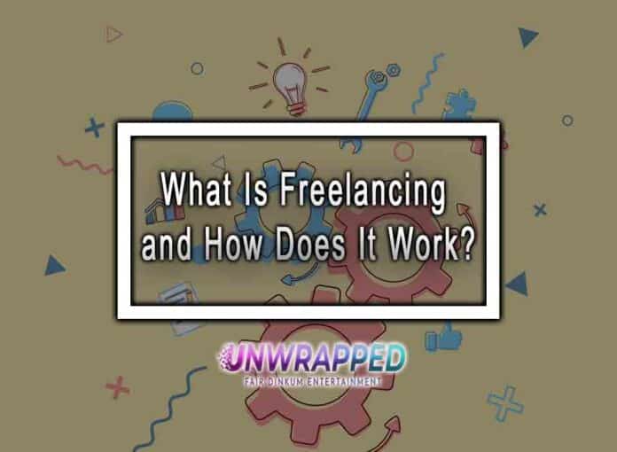 What Is Freelancing and How Does It Work?