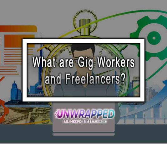 What are Gig Workers and Freelancers? What are Gig Workers and Freelancers?