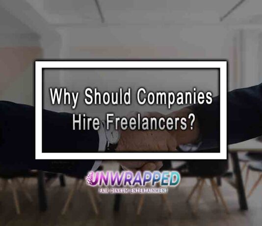 Why Should Companies Hire Freelancers?