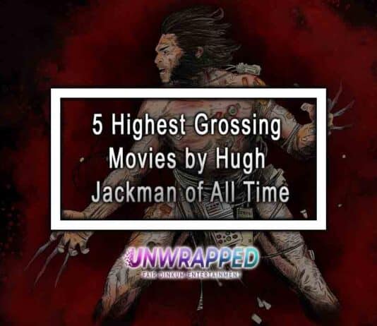 5 Highest Grossing Movies by Hugh Jackman of All Time