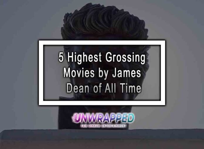 5 Highest Grossing Movies by James Dean of All Time