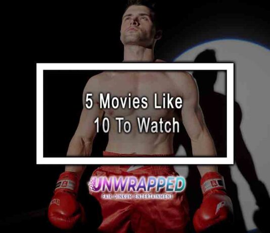 5 Movies Like 10 To Watch
