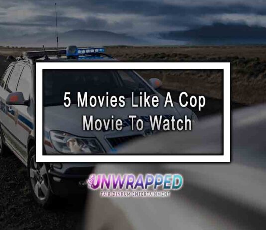 5 Movies Like A Cop Movie To Watch 5 Movies Like A Cop Movie To Watch