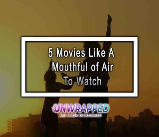 5 Movies Like A Mouthful of Air To Watch