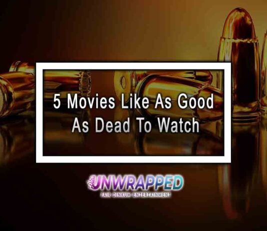 5 Movies Like As Good As Dead To Watch 5 Movies Like As Good As Dead To Watch