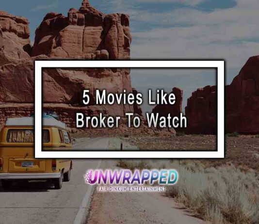 5 Movies Like Broker To Watch