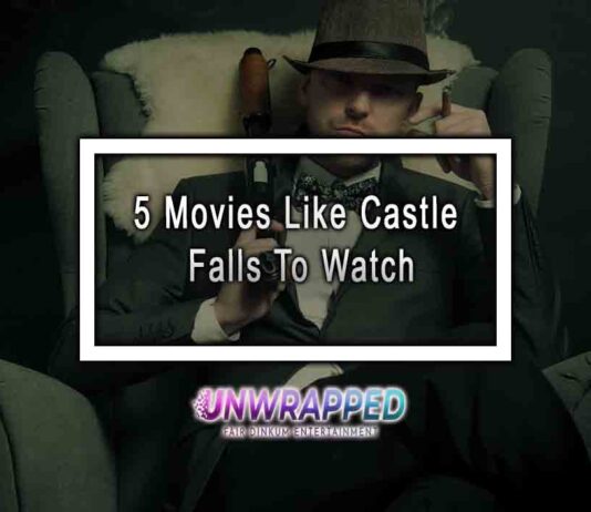 5 Movies Like Castle Falls To Watch